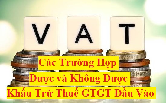 Các trường hợp được khấu trừ thuế GTGT đầu vào