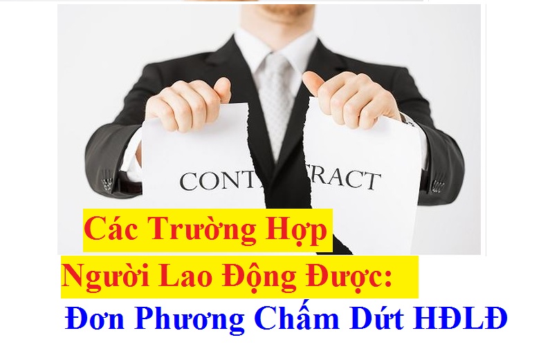 Các trường hợp người lao động được đơn phương chấm dứt hợp đồng lao động