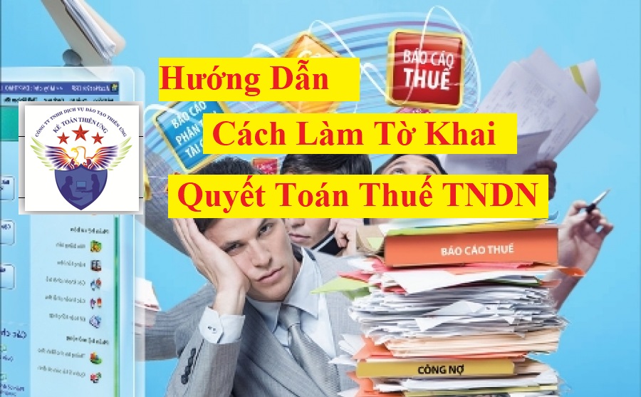 Hướng dẫn làm quyết toán thuế TNDN