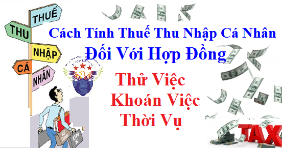 Cách tính thuế TNCN với lao động thử việc, thời vụ, khoán việc