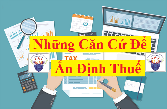 Căn cứ ấn định thuế Căn cứ ấn định thuế