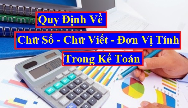 Quy định về chữ số, chữ viết, đơn vị tính trong kế toán