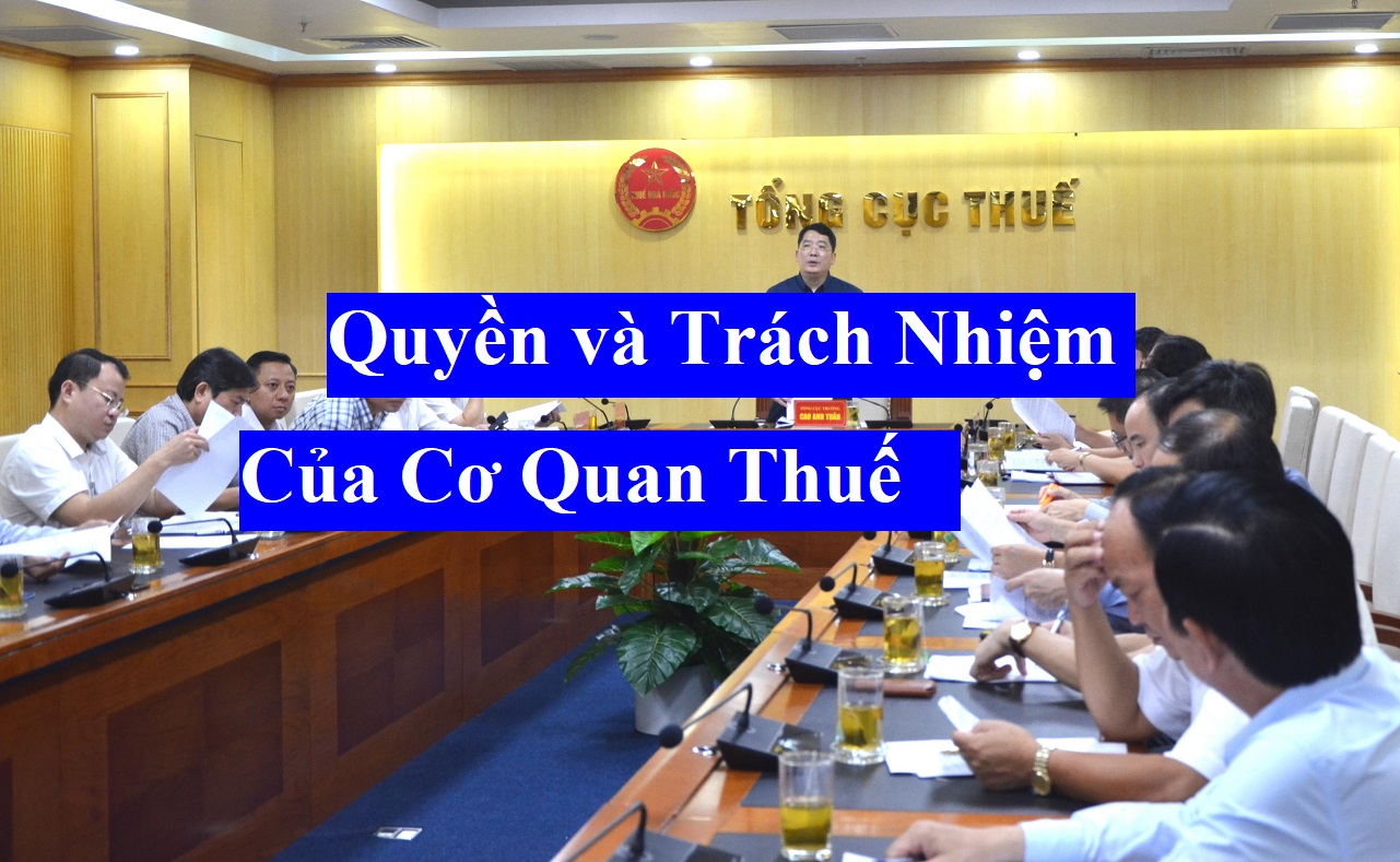 Quyền và trách nhiệm của cơ quan thuế Quyền và trách nhiệm của cơ quan thuế