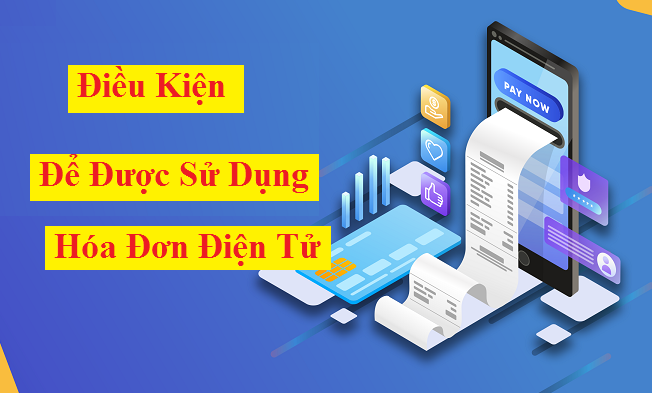 Điều kiện sử dụng hóa đơn điện tử