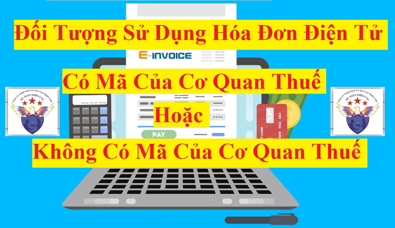 Đối tượng sử dụng hóa đơn điện tử có mã của cơ quan thuế và không có mã