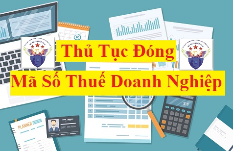 Thủ tục đóng MST doanh nghiệp Thủ tục đóng MST doanh nghiệp
