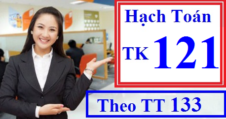 Hạch toán tài khoản 121 theo TT 133