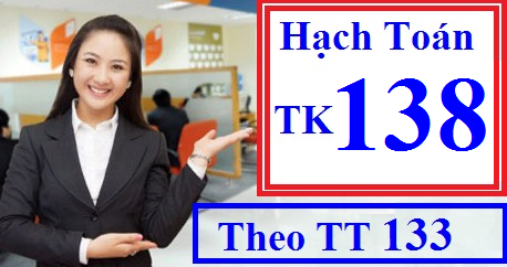 Hạch toán tài khoản 138 theo TT 133