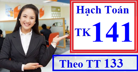 Hạch toán tài khoản 141 theo TT 133