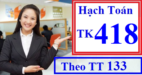 Hạch toán tài khoản 418 Theo TT 133