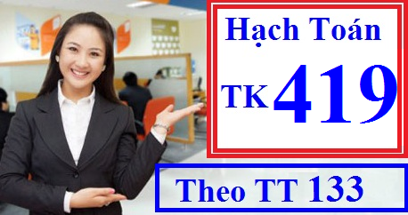 Hạch toán tài khoản 419 theo TT 133