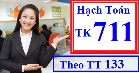 Hạch toán tài khoản 711 theo TT 133