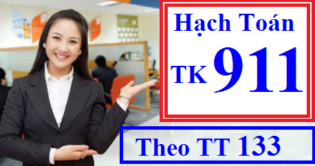 Hạch toán tài khoản 911 theo TT 133