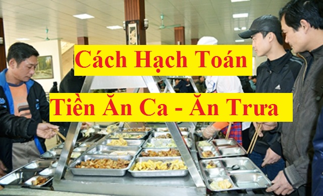 Cách hạch toán tiền ăn ca ăn trưa