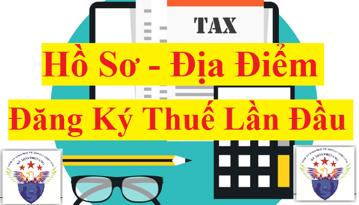 Hồ sơ đăng ký thuế lần đầu