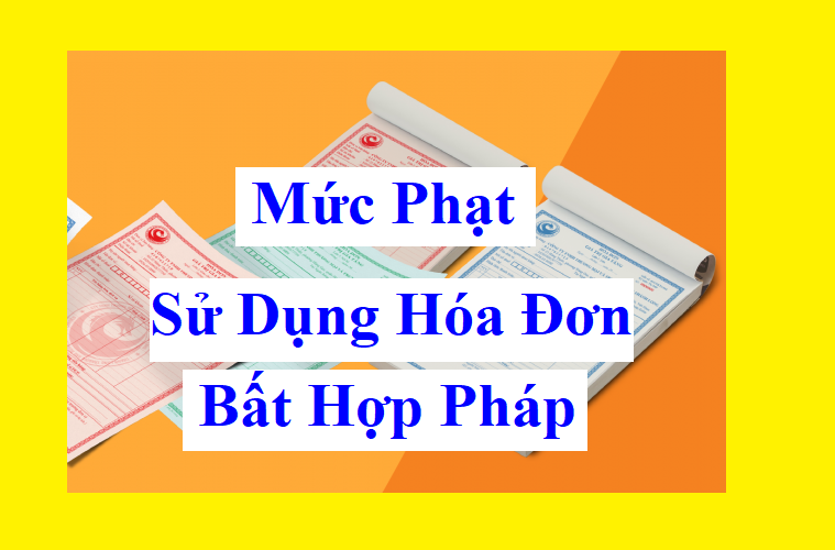 Phạt sử dụng hóa đơn bất hợp pháp