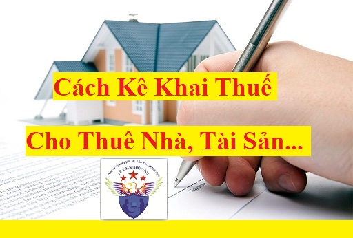 Cách kê khai thuế cho thuê nhà, cho thuê tài sản