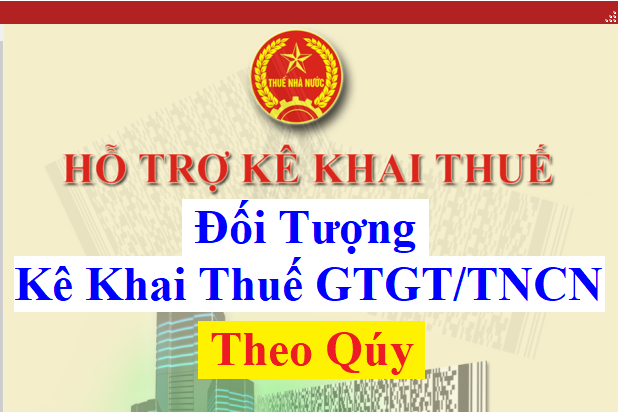 Đối tượng kê khai thuế GTGT TNCN theo quý Đối tượng kê khai thuế GTGT TNCN theo quý