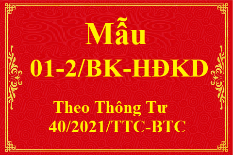 Mẫu 01-2/BK-HĐKD 2021 theo Thông tư số 40/2021/TT-BTC