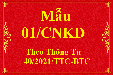 Mẫu 01/CNKD theo thông tư 40/2021/TT-BTC