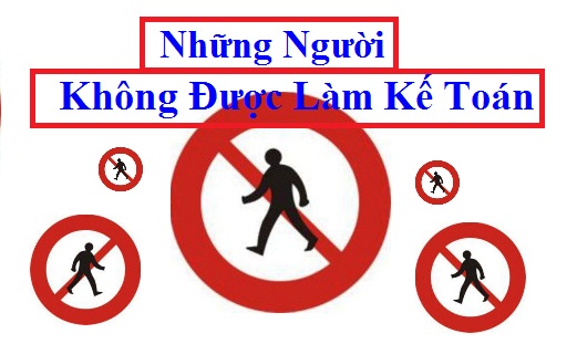 Những người không được làm kế toán