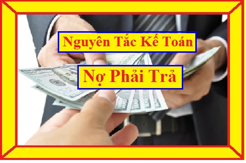 Nguyên tắc kế toán nợ phải trả