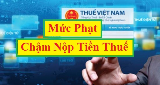 Mức phạt chậm nộp tiền thuế