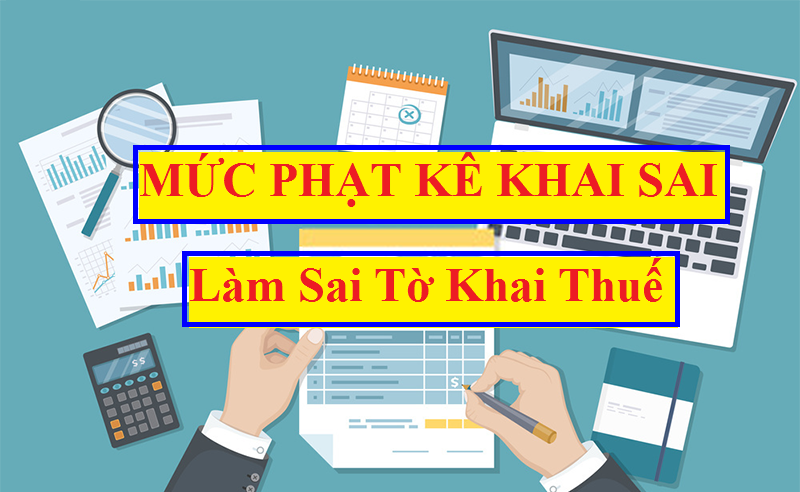 Phạt làm sai tờ khai thuế