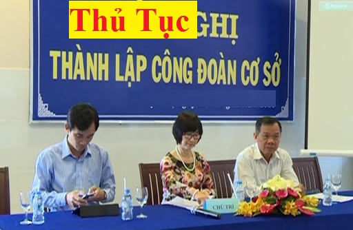 Thủ tục thành lập công đoàn cơ sở 2020