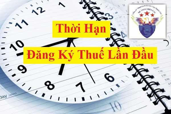 Thời hạn đăng ký thuế lần đầu